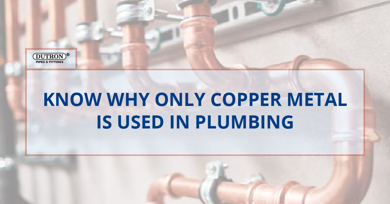 Know Why Only Copper Metal is Used in Plumbing