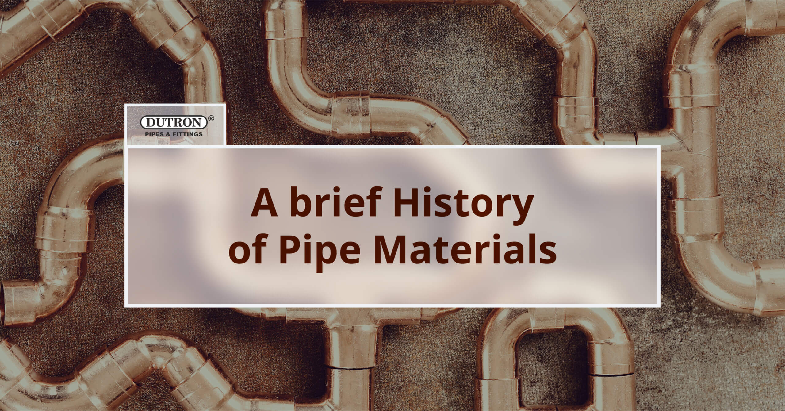 History of Pipe Materials